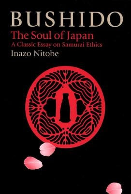 Bushido: The Soul of Japan by Nitobe, Inazo