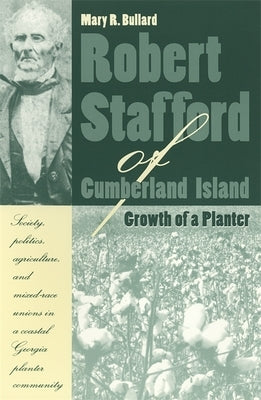 Robert Stafford of Cumberland Island by Bullard, Mary R.