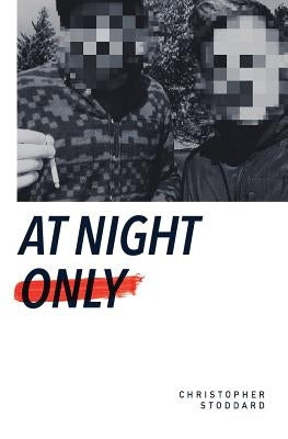 At Night Only by Stoddard, Christopher