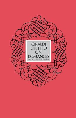 Giraldi Cinthio on Romances by Cinthio, Giraldi