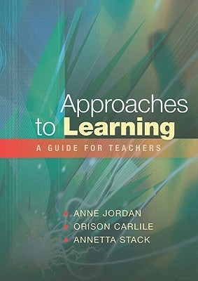 Approaches to Learning: A Guide for Teachers by Jordan, Anne