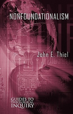Nonfoundationalism by Thiel, John E.