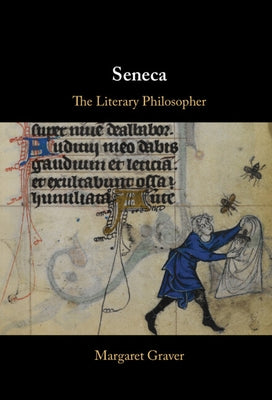 Seneca: The Literary Philosopher by Graver, Margaret