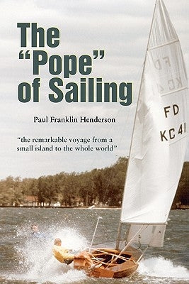 The Pope of Sailing by Henderson, Paul Franklin
