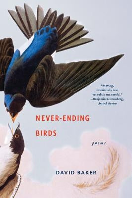 Never-Ending Birds: Poems by Baker, David