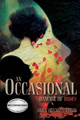 An Occasional Damage of Roses by Anderson, James Victor