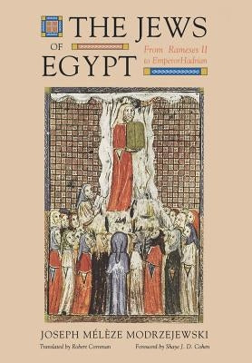 The Jews of Egypt: From Ramses II to Emperor Hadrian by Modrzejewski, Joseph M.