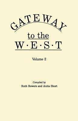 Gateway to the West. In Two Volumes. Volume 2 by Bowers, Ruth