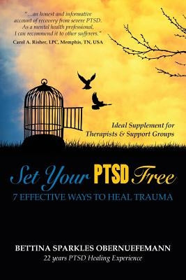 Set Your PTSD FREE: 7 Effective Ways to Heal Trauma by Obernuefemann, Bettina Sparkles