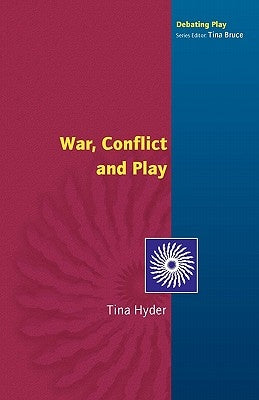 War, Conflict and Play by Hyder