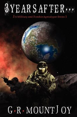 3 Years After... (A Military/Zombie Apocalypse Series) by Happy, Mo