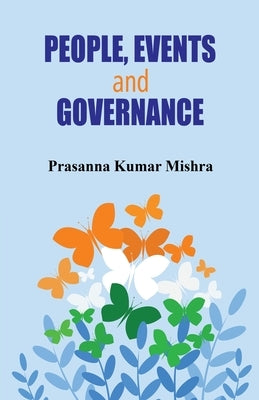 People, Events and Governance by Mishra, Prasanna Kumar