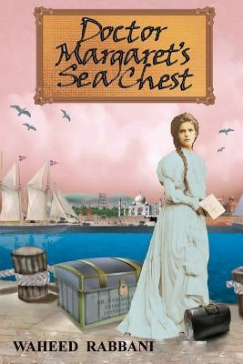 Doctor Margaret's Sea Chest: The Azadi Series Book 1 by Rabbani, Waheed