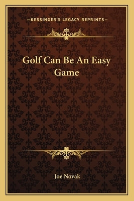 Golf Can Be an Easy Game by Novak, Joe