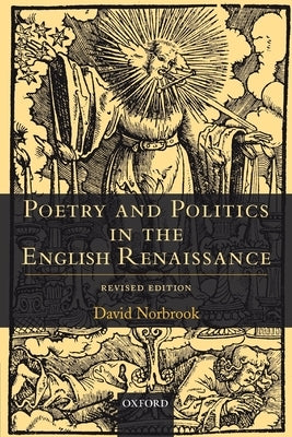 Poetry and Politics in the English Renaissance: Revised Edition by Norbrook, David