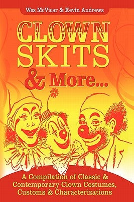 Clown Skits & More... by Andrews, Kevin