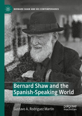 Bernard Shaw and the Spanish-Speaking World by Rodr&#237;guez Mart&#237;n, Gustavo A.