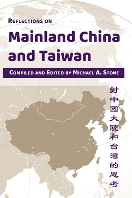 Reflections on Mainland China and Taiwan by Stone, Michael a.