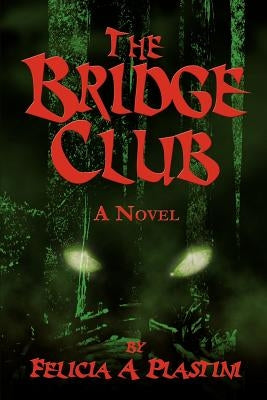 The Bridge Club by Plastini, Felicia A.