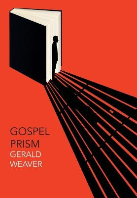 Gospel Prism by Weaver, Gerald