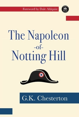 The Napoleon of Notting Hill by Chesterton, G. K.