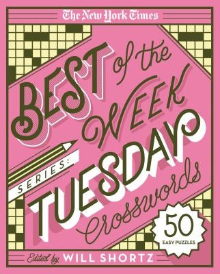The New York Times Best of the Week Series: Tuesday Crosswords: 50 Easy Puzzles by New York Times