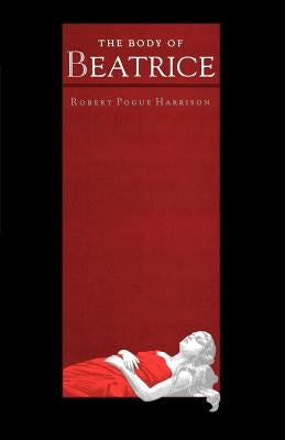 The Body of Beatrice by Harrison, Robert Pogue