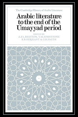 Arabic Literature to the End of the Umayyad Period by Beeston, A. F. L.