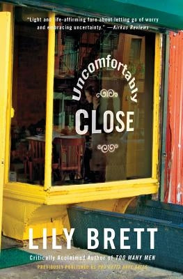 Uncomfortably Close by Brett, Lily