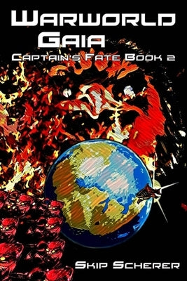 Warworld Gaia: Captain's Fate Book 2 by Scherer, Skip
