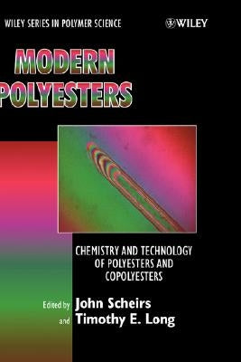 Modern Polyesters: Chemistry and Technology of Polyesters and Copolyesters by Long, Timothy E.