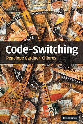 Code-Switching by Gardner-Chloros, Penelope
