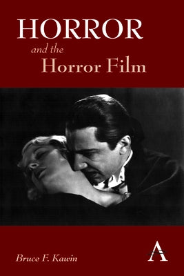 Horror and the Horror Film by Kawin, Bruce F.