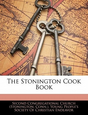 The Stonington Cook Book by Second Congregational Church (Stonington