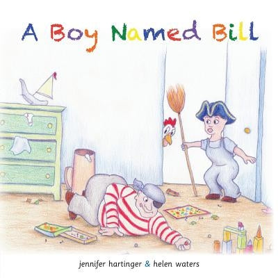 A Boy Named Bill by Hartinger, Jennifer