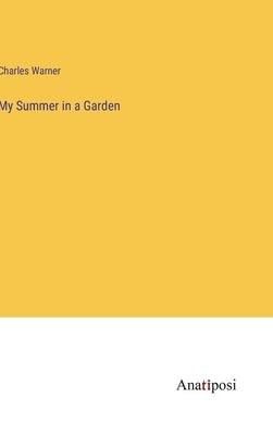 My Summer in a Garden by Warner, Charles