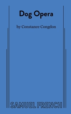 Dog Opera by Congdon, Constance