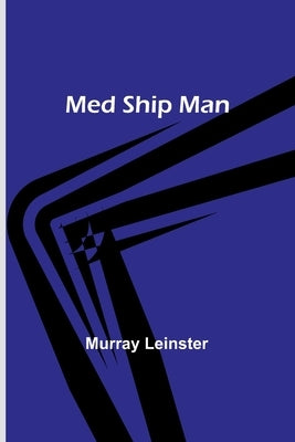 Med Ship Man by Leinster, Murray