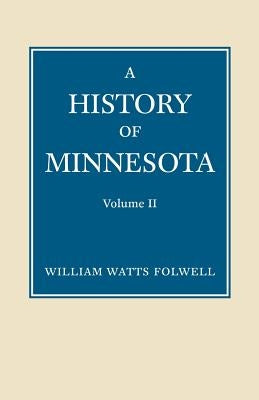 History of Minnesota Volume 2 by Folwell, William