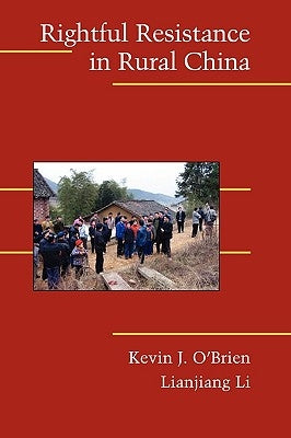Rightful Resistance in Rural China by O'Brien, Kevin J.