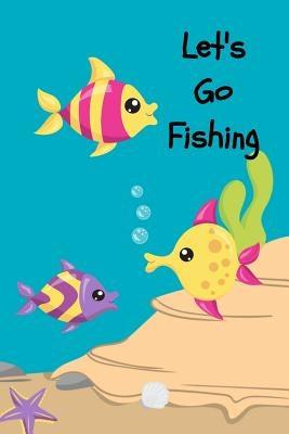 Let's Go Fishing: A Fishing Trip Book For Kids by Price, Catfish D.