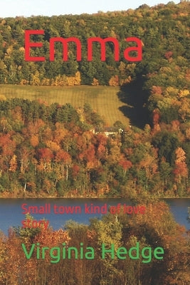Emma: Small town kind of love story by Hedge, Virginia