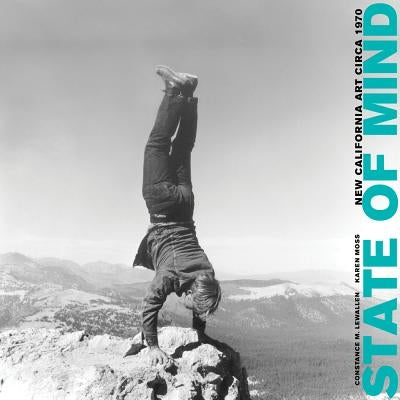 State of Mind: New California Art Circa 1970 by Lewallen, Constance M.