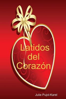 Latidos del Corazón by Pujol-Karel, Julie