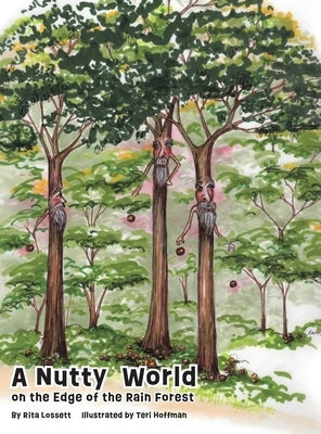 A Nutty World on the Edge of the Rain Forest by Lossett, Rita