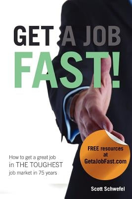 Get a Job Fast by Schwefel, Scott