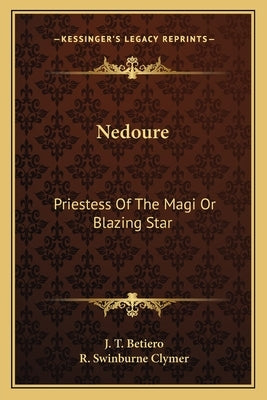 Nedoure: Priestess of the Magi or Blazing Star by Betiero, J. T.