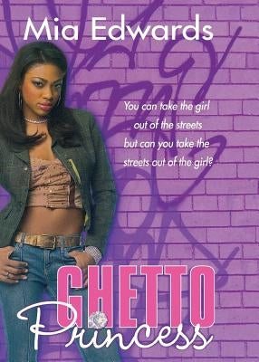 Ghetto Princess by Edwards, Mia