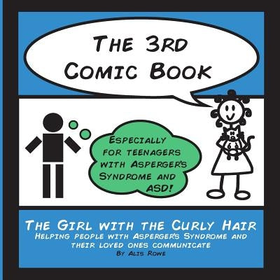 The 3rd Comic Book: For Teenagers with Asperger's Syndrome by Rowe, Alis