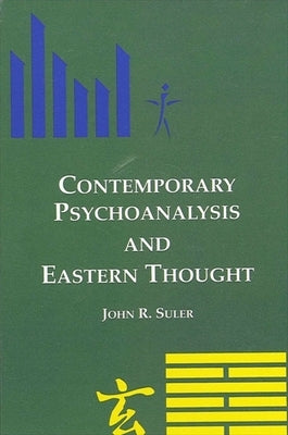 Contemporary Psychoanalysis and Eastern Thought by Suler, John R.